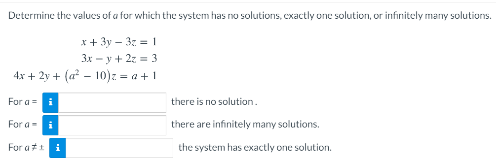 Determine The Values Of A For Which The System Has No Solutions Exactly One Solution Or Infinitely Many Solutions X 1