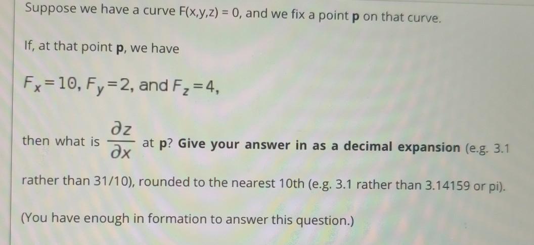 Suppose We Have A Curve F X Y Z 0 And We Fix A Point P On That Curve If At That Point P We Have Fx 10 Fy 2 1