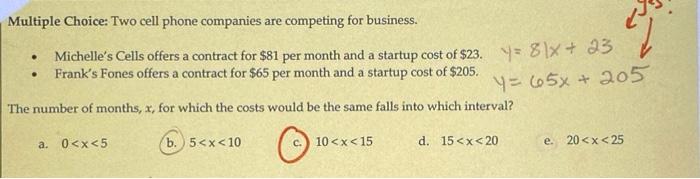 Multiple Choice Two Cell Phone Companies Are Competing For Business Michelle S Cells Offers A Contract For 81 Per Mon 1