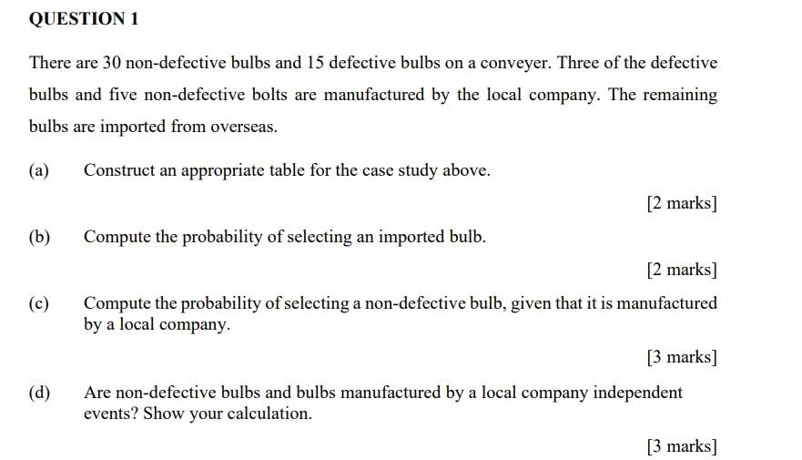 Question 1 There Are 30 Non Defective Bulbs And 15 Defective Bulbs On A Conveyer Three Of The Defective Bulbs And Five 1