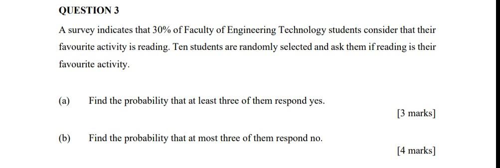Question 3 A Survey Indicates That 30 Of Faculty Of Engineering Technology Students Consider That Their Favourite Activ 1