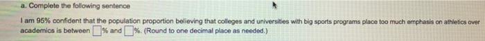 A Recent Poll Found That 679 Out Of 1020 Randomly Selected People In A Particular Country Felt That Colleges And Univers 2
