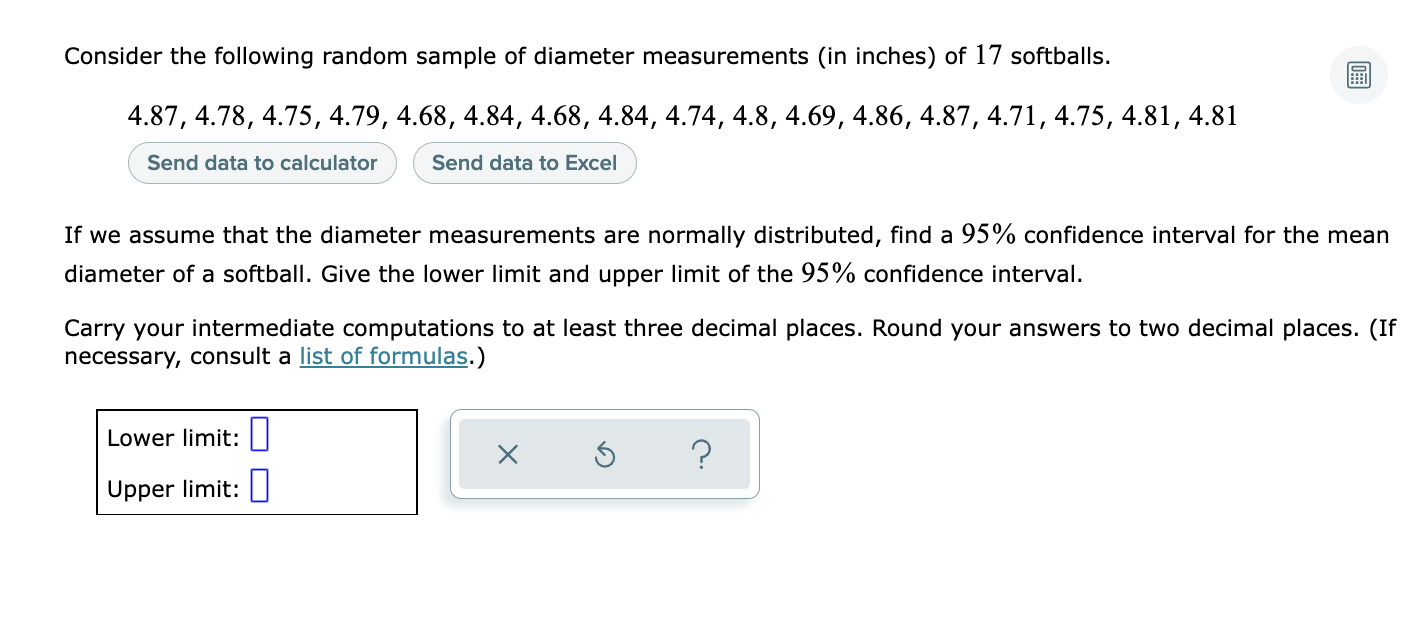 Consider The Following Random Sample Of Diameter Measurements In Inches Of 17 Softballs 4 87 4 78 4 75 4 79 4 68 1