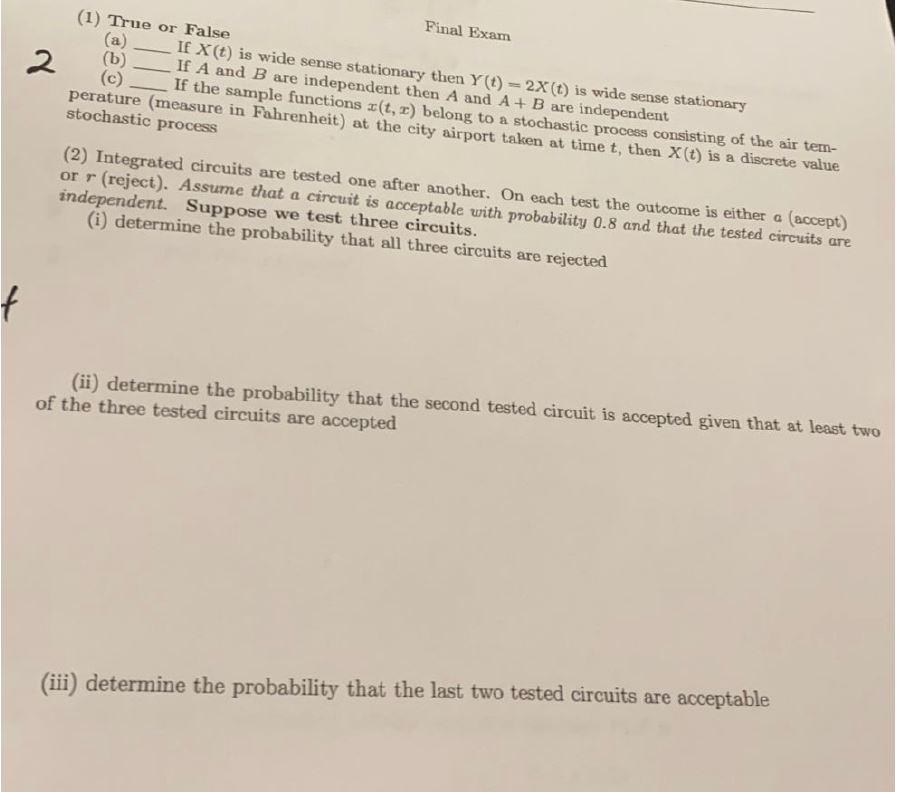 2 Final Exam 1 True Or False A If X T Is Wide Sense Stationary Then Y T 2x T Is Wide Sense Stationary B If A 1