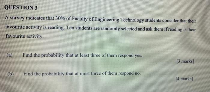 Question 3 A Survey Indicates That 30 Of Faculty Of Engineering Technology Students Consider That Their Favourite Activ 1