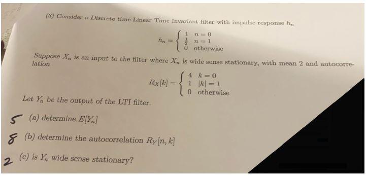 3 Consider A Discrete Time Linear Time Invariant Filter With Impulse Response To 1 No N 1 Hin 0 Otherwise Suppose X I 1