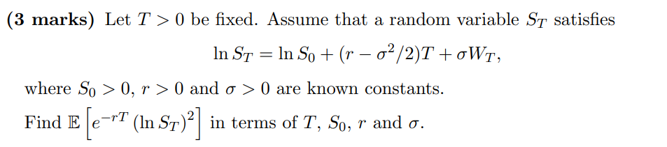 3 Marks Let T 0 Be Fixed Assume That A Random Variable St Satisfies In St In So R 02 2 T Owt Where So 1