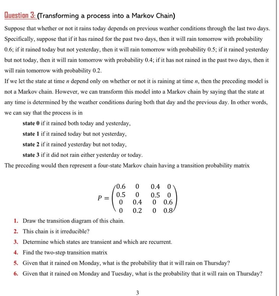 Question 3 Transforming A Process Into A Markov Chain Suppose That Whether Or Not It Rains Today Depends On Previous 1
