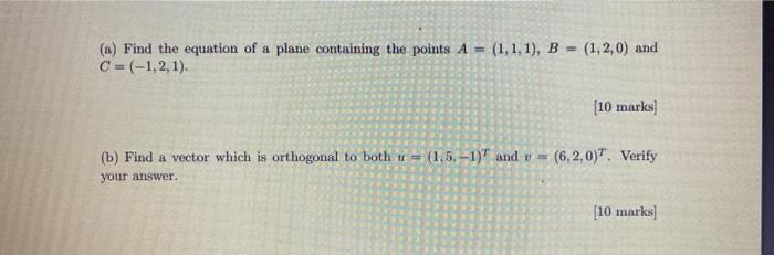 1 2 0 And A Find The Equation Of A Plane Containing The Points A 1 1 1 B C 1 2 1 10 Marks 6 2 0 V 1