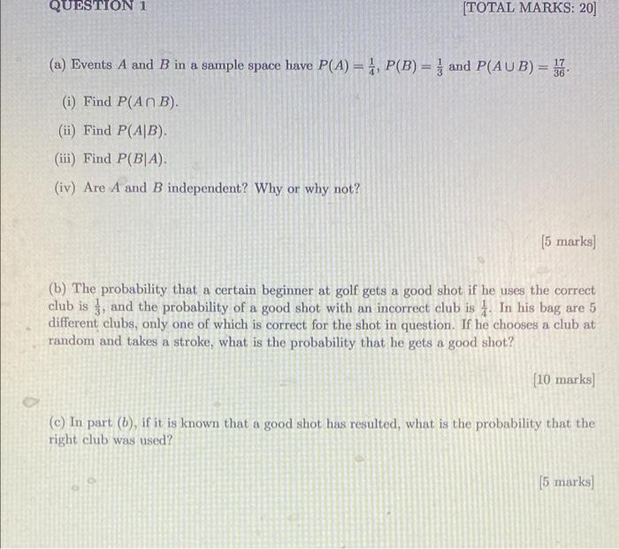Question 1 Total Marks 20 A Events A And B In A Sample Space Have P A 5 P B 1 And P Aub 7 I Find P An B 1
