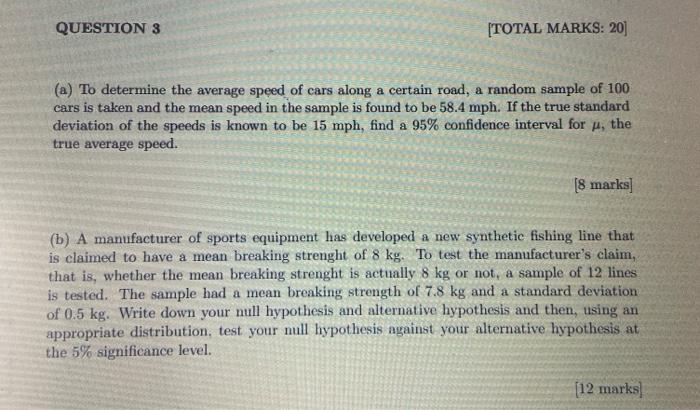 Question 3 Total Marks 20 A To Determine The Average Speed Of Cars Along A Certain Road A Random Sample Of 100 Car 1