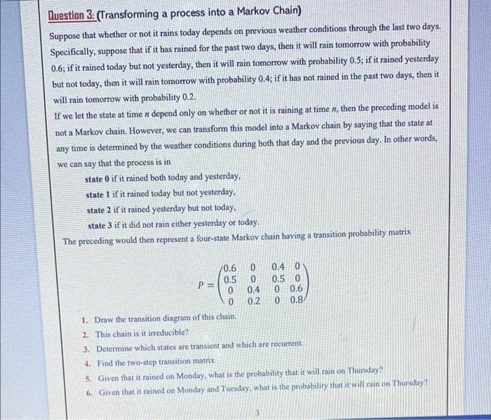Question 3 Transforming A Process Into A Markov Chain Suppose That Whether Or Not It Rains Today Depends On Previous W 1