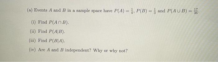 A Events A And B In A Sample Space Have P A 1 P B 1 And P Aub I Find P Anb Ii Find P Ab Iii Find P 1