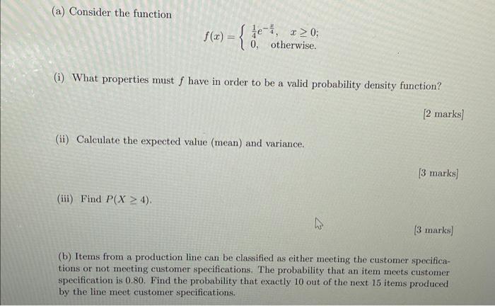 A Consider The Function F F X Otherwise Le 0 I What Properties Must F Have In Order To Be A Valid Probab 1