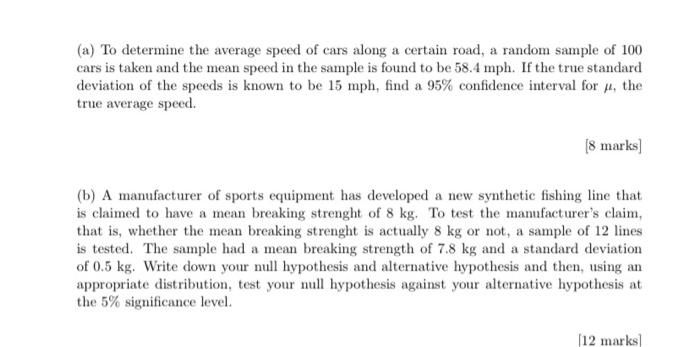 A To Determine The Average Speed Of Cars Along A Certain Road A Random Sample Of 100 Cars Is Taken And The Mean Speed 1