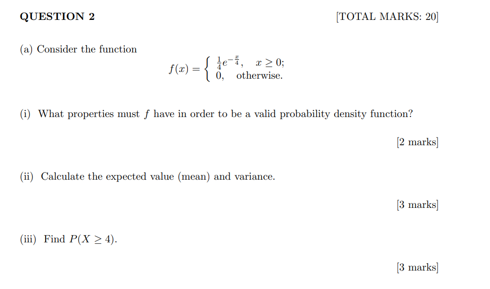 Question 2 Total Marks 20 A Consider The Function F X Je I X 0 0 Otherwise I What Properties Must F Ha 1