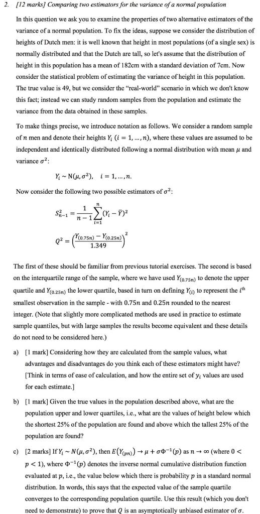 2 12 Marks Comparing Two Estimators For The Variance Of A Normal Population In This Question We Ask You To Examine Th 1