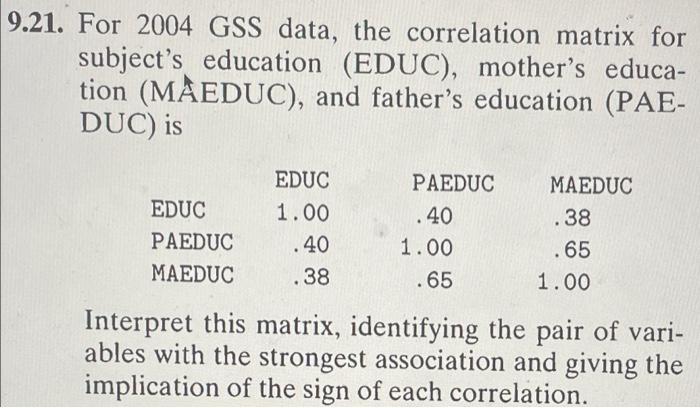 9 21 For 2004 Gss Data The Correlation Matrix For Subject S Education Educ Mother S Educa Tion Maeduc And Fathe 1