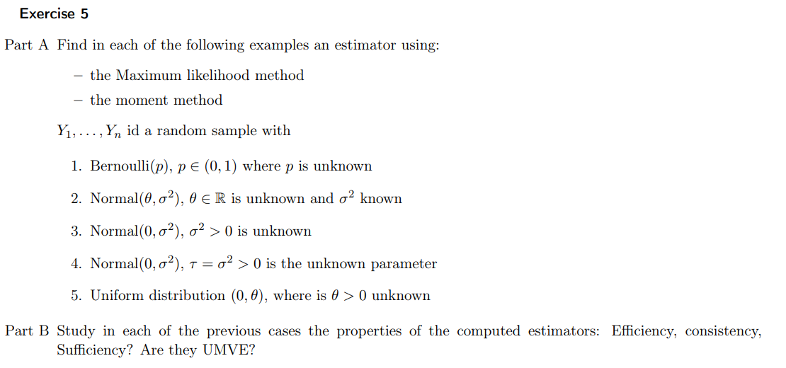 Exercise 5 Part A Find In Each Of The Following Examples An Estimator Using The Maximum Likelihood Method The Moment Me 1