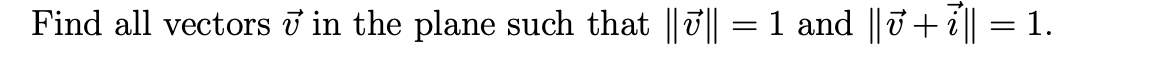 Find All Vectors U In The Plane Such That T 1 And 1 1 1
