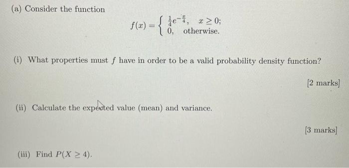 A Consider The Function F X Fet X20 0 Otherwise I What Properties Must F Have In Order To Be A Valid Probab 1