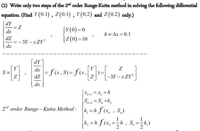 2 Write Only Two Steps Of The 2nd Order Runge Kutta Method In Solving The Following Differential Equation Find Y 0 1