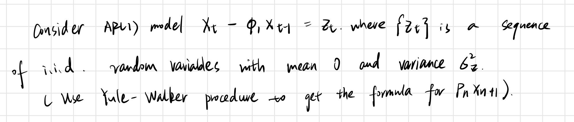 Consider Arli Model Xt P Xt1 Zx Where Ize Is Sequence Of Ind Random Varialdes With Mean O And Variance 62 O L 1