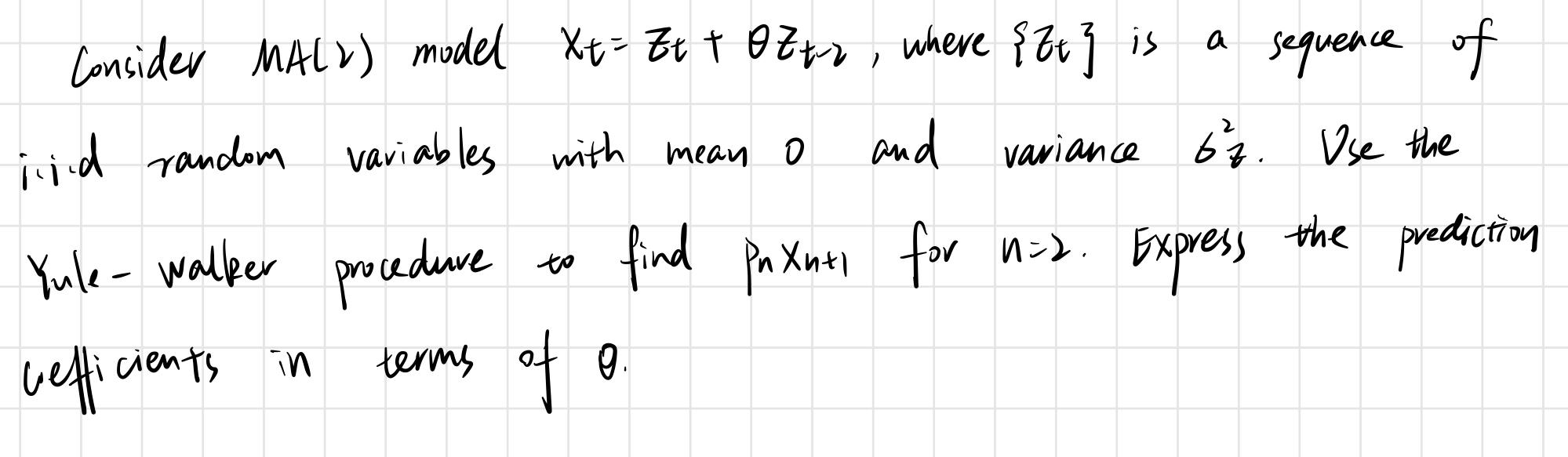 Consider Mall Model Xt Ztt Oztr Where Bt Is A Sequence Of Ind Random Variables Variables With Mean O And Variance 1