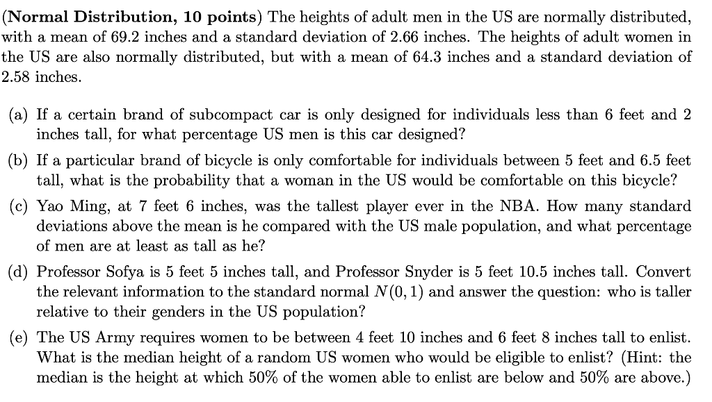 Normal Distribution 10 Points The Heights Of Adult Men In The Us Are Normally Distributed With A Mean Of 69 2 Inches 1