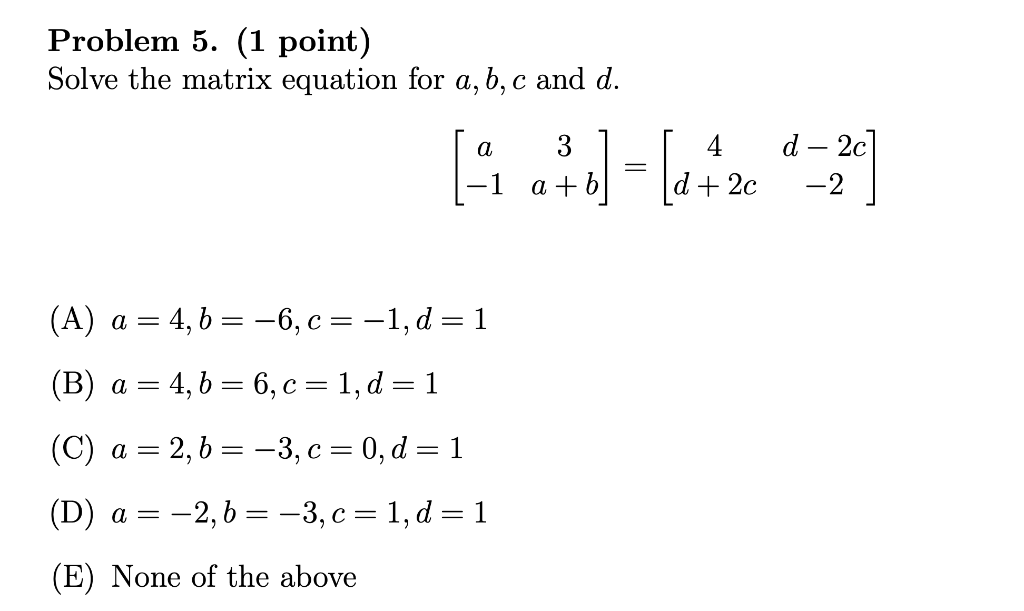 Problem 5 1 Point Solve The Matrix Equation For A B C And D 3 1 A B A A A 4 B 6 C 1 D 1 B A 4 B 1