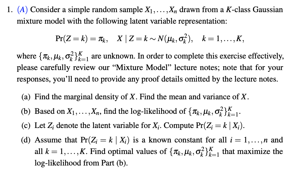 1 A Consider A Simple Random Sample X1 Xn Drawn From A K Class Gaussian Mixture Model With The Following Lat 1