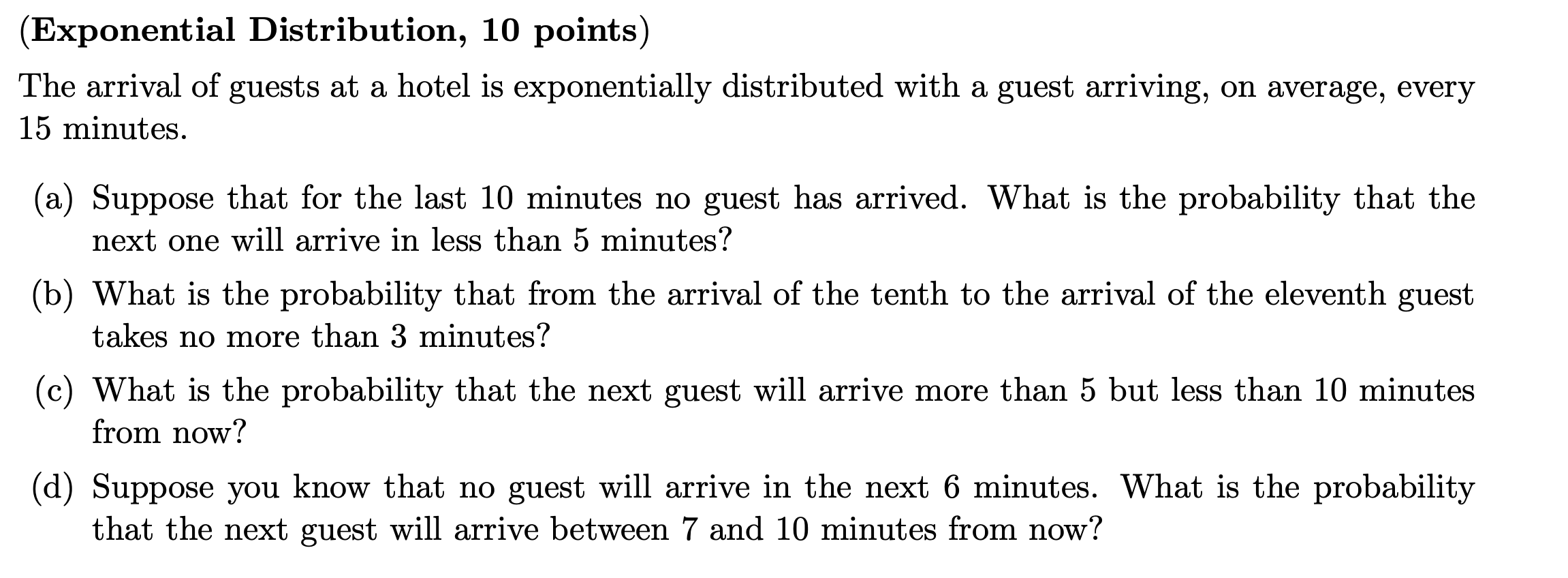 Exponential Distribution 10 Points The Arrival Of Guests At A Hotel Is Exponentially Distributed With A Guest Arriving 1