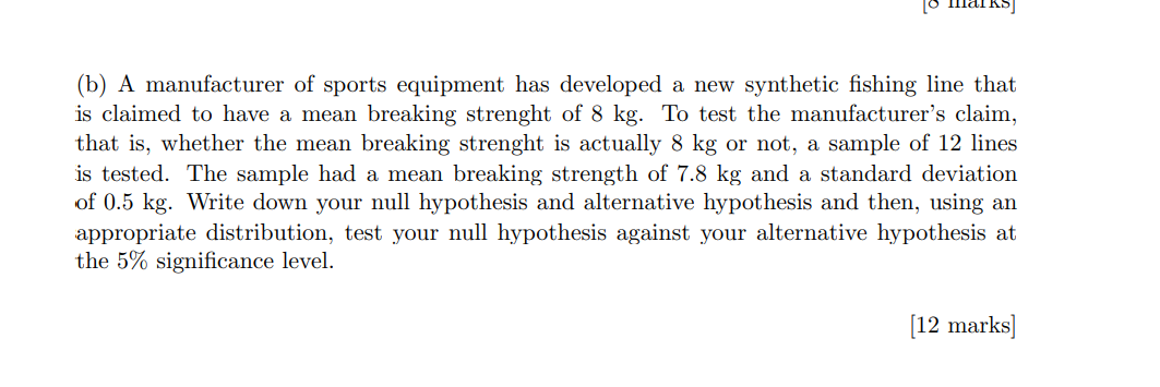Lo B A Manufacturer Of Sports Equipment Has Developed A New Synthetic Fishing Line That Is Claimed To Have A Mean Brea 1