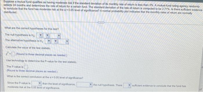 Suppose A Mutual Fund Qualifies As Having Moderate Risk If The Standard Deviation Of Its Monthly Rate Of Return Is Less 1
