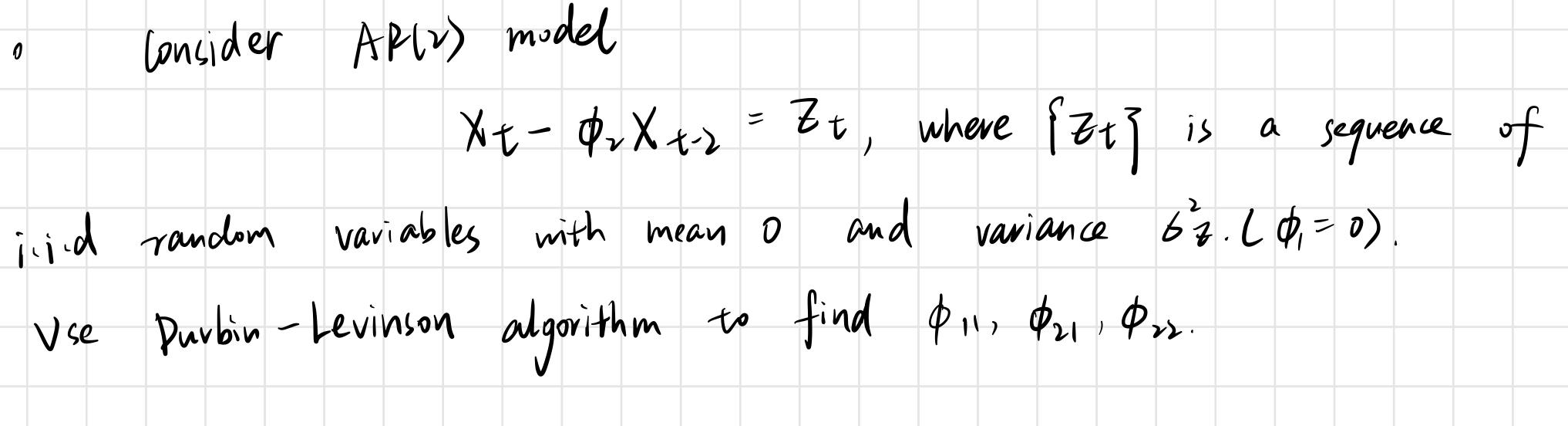 0 Is A Consider Ar 2 Model Xx Du X 2 Zt Where Sze Sequence Of Ind Random Variables With Mean O O And Varianc 1