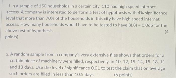 1 N A Sample Of 150 Households In A Certain City 110 Had High Speed Internet Access A Company Is Interested To Perfor 1