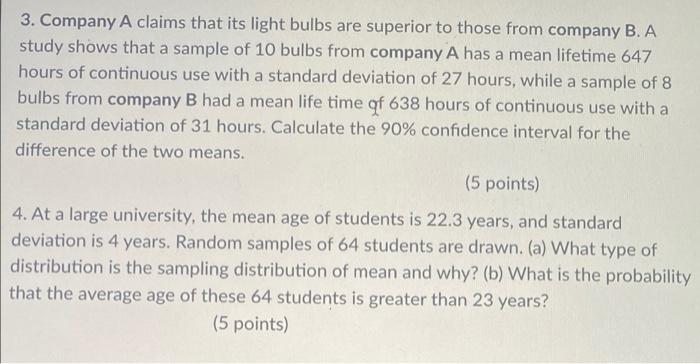 3 Company A Claims That Its Light Bulbs Are Superior To Those From Company B A Study Shows That A Sample Of 10 Bulbs Fr 1