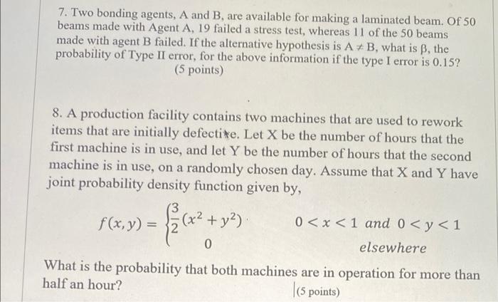 7 Two Bonding Agents A And B Are Available For Making A Laminated Beam Of 50 Beams Made With Agent A 19 Failed A St 1