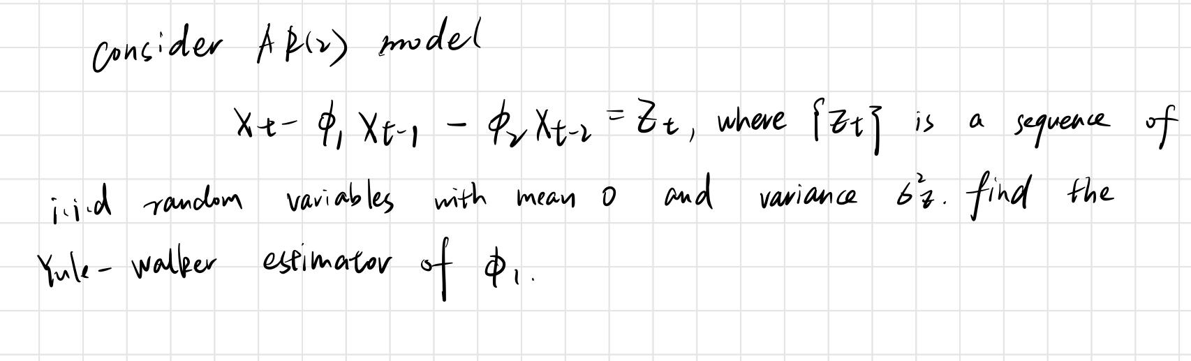 Is A Consider Ap 2 Model Xx 8 Xt O P Xt 2 Zt Where Iz T Sequence Of Igid Random Variables With Mean O And Varia 1
