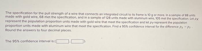 The Specification For The Pull Strength Of A Wire That Connects An Integrated Circuit To Its Frame Is 10 G Or More In A 1