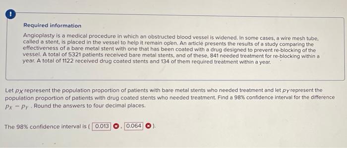 Required Information Angioplasty Is A Medical Procedure In Which An Obstructed Blood Vessel Is Widened In Some Cases A 1
