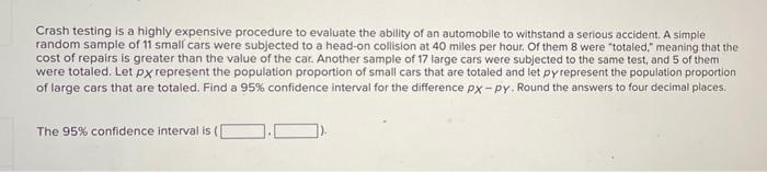 Crash Testing Is A Highly Expensive Procedure To Evaluate The Ability Of An Automobile To Withstand A Serious Accident 1