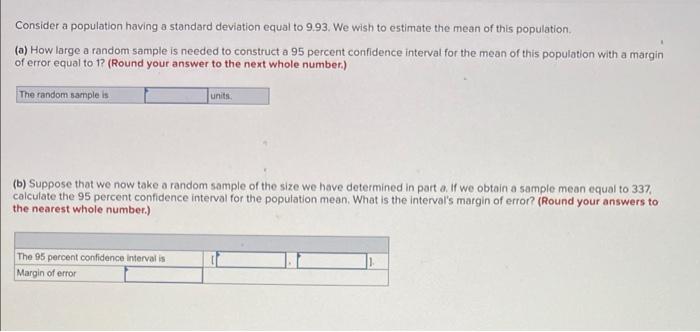 Consider A Population Having A Standard Deviation Equal To 9 93 We Wish To Estimate The Mean Of This Population A How 1