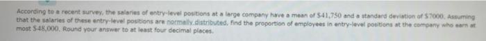 According To A Recent Survey The Salaries Of Entry Level Positions At A Large Company Have A Mean Of 541 750 And A Stan 1
