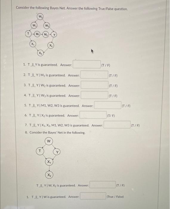 Consider The Following Bayes Net Answer The Following True False Question W W W M M X X 1 T Iiy Is Guaranteed Answ 1