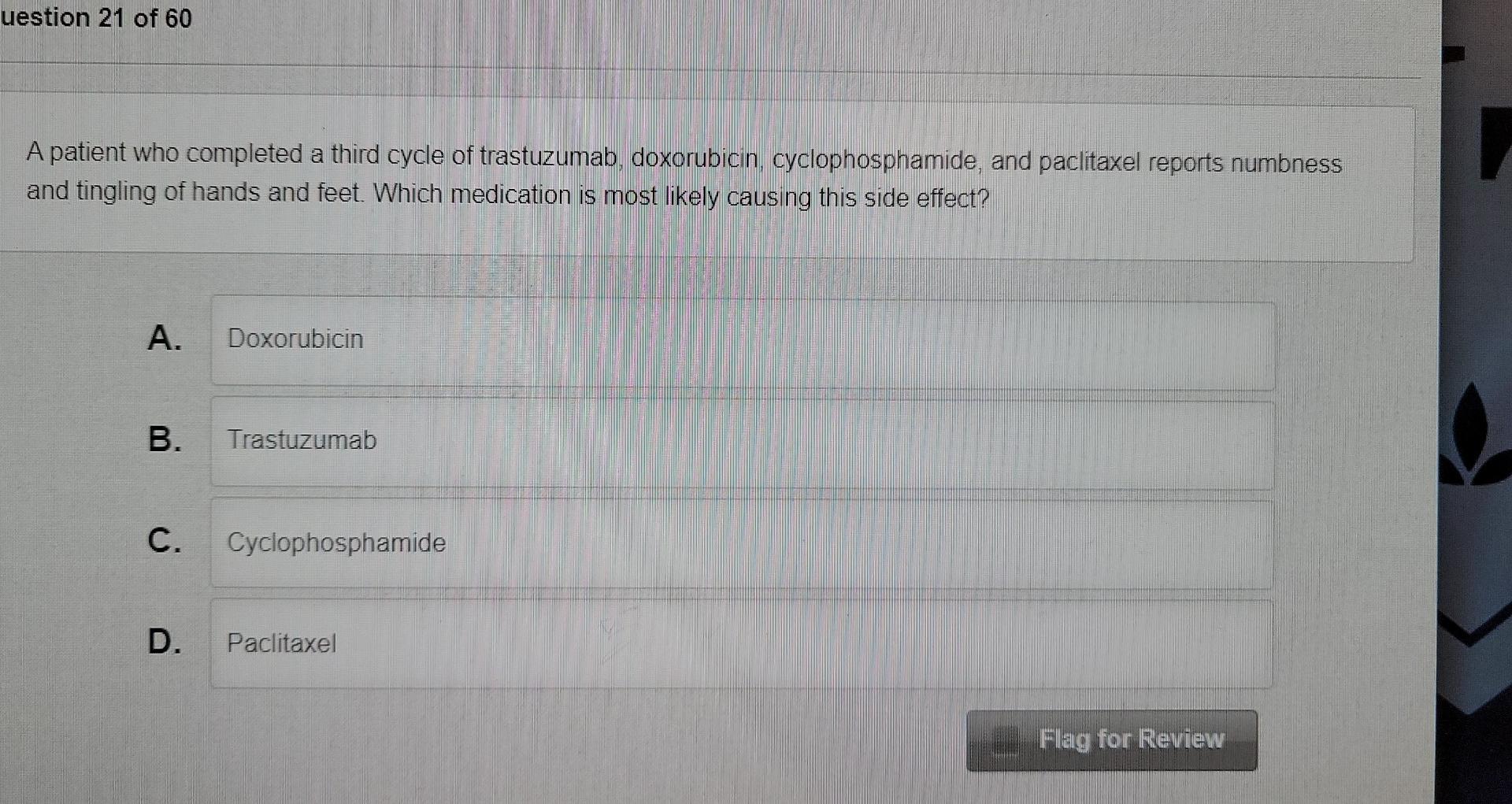 Uestion 21 Of 60 A Patient Who Completed A Third Cycle Of Trastuzumab Doxorubicin Cyclophosphamide And Paclitaxel Rep 1