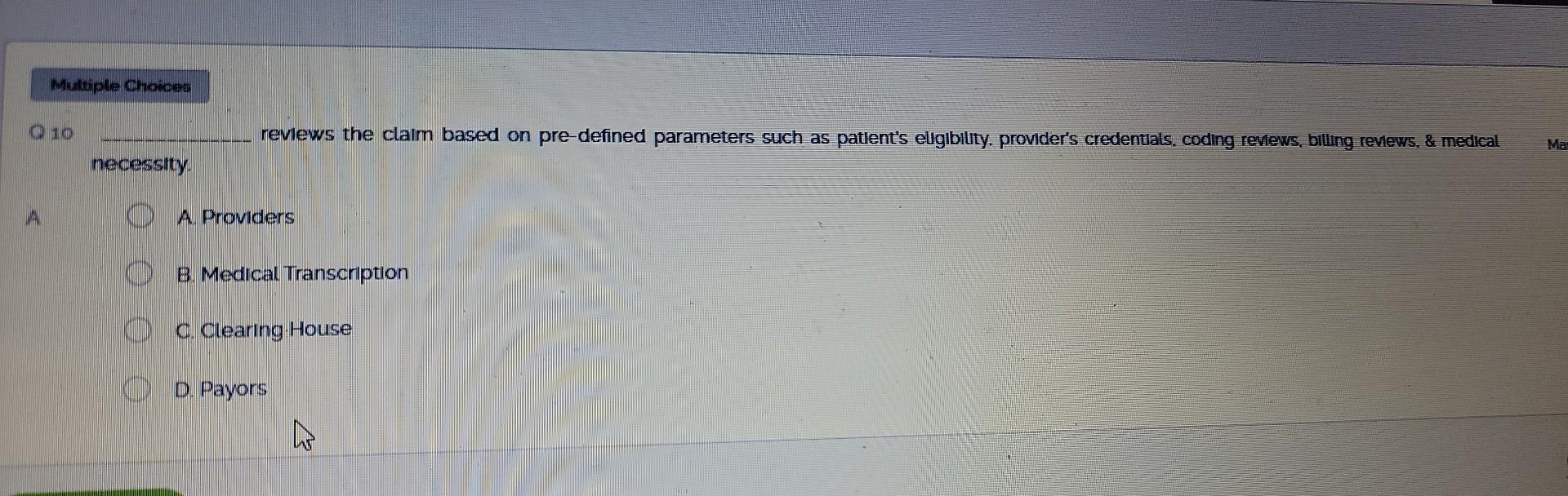 Multiple Choices 010 Reviews The Claim Based On Pre Defined Parameters Such As Patient S Eligibility Provider S Credent 1