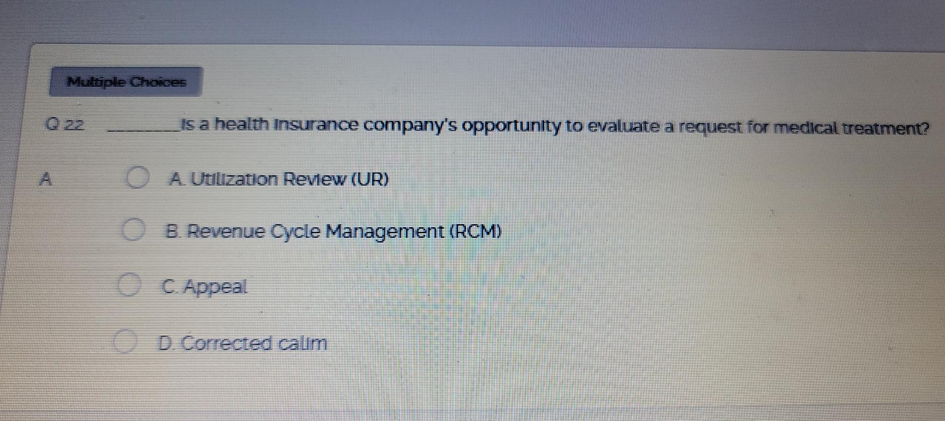 Multiple Choices Is A Health Insurance Company S Opportunity To Evaluate A Request For Medical Treatment 4 Ulization R 1