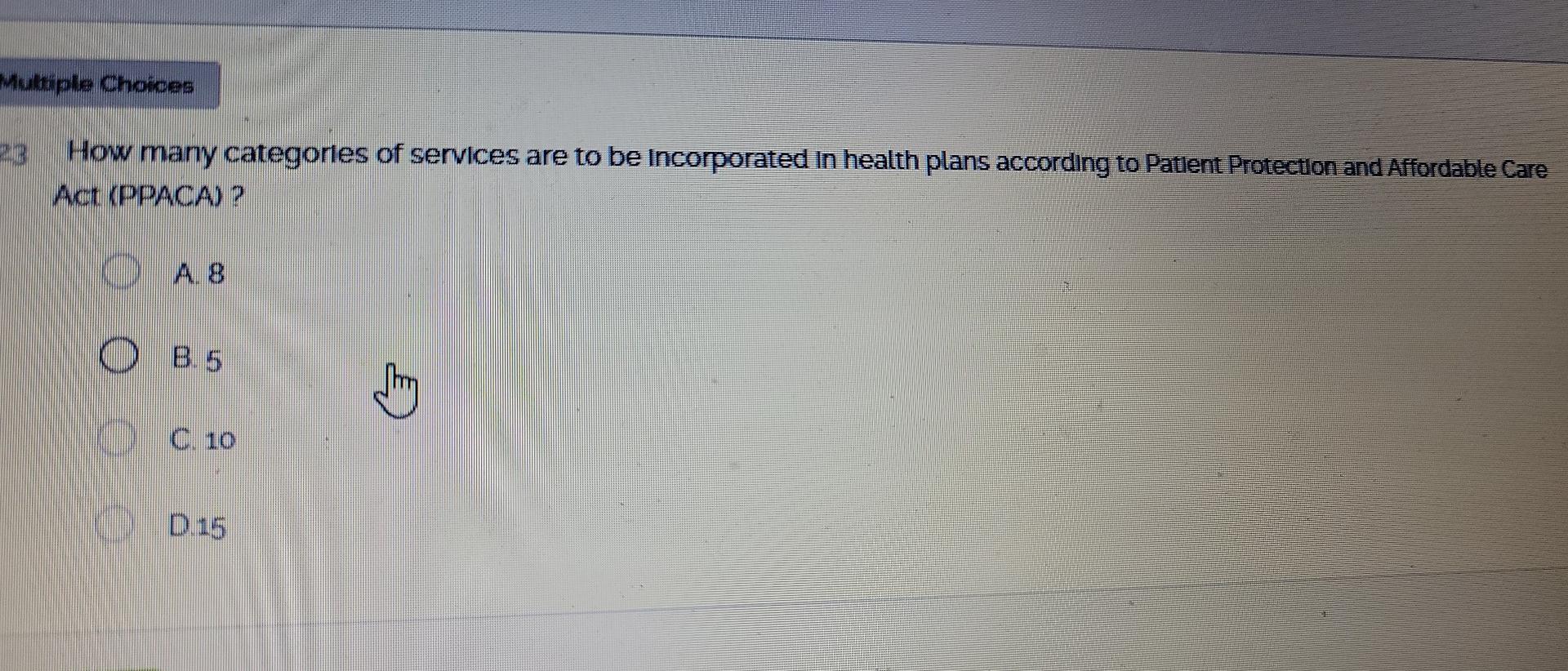 Multiple Choices 23 How Many Categorles Of Services Are To Be Incorporated In Health Plans According To Patient Protecti 1