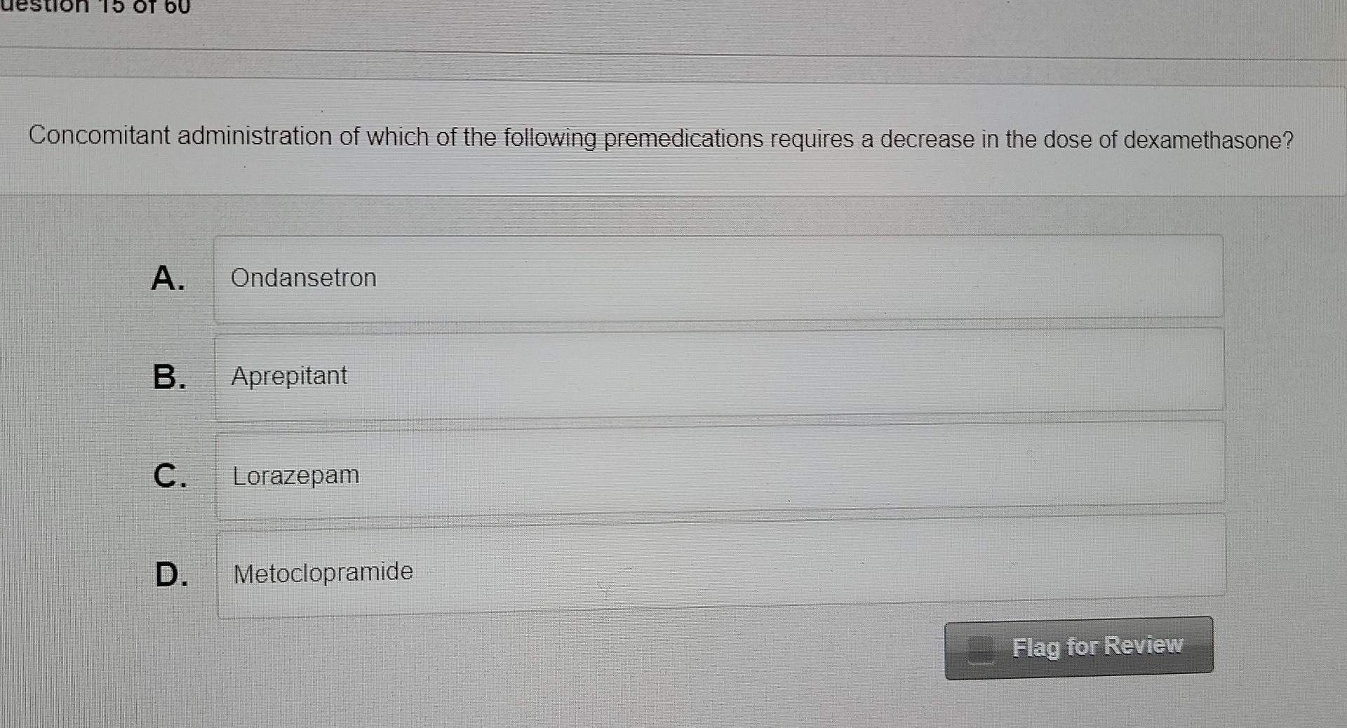 15 Ot 60 Concomitant Administration Of Which Of The Following Premedications Requires A Decrease In The Dose Of Dexameth 1